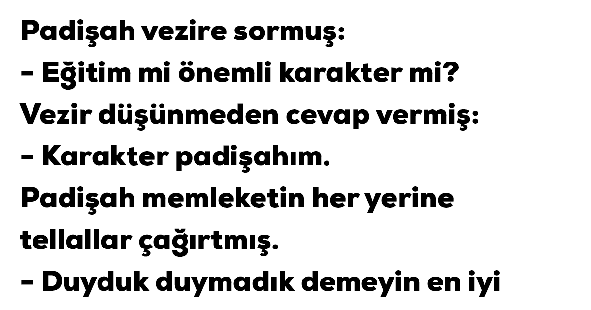 Padişah Sormuş: Karakter mi? Eğitim mi?