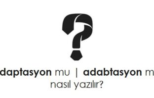 adaptasyon nasıl yazılır?