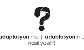 adaptasyon nasıl yazılır?