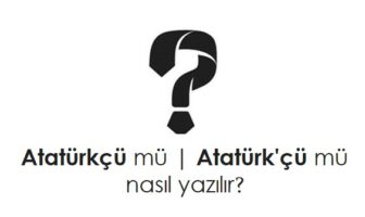 atatürkçü nasıl yazılır?