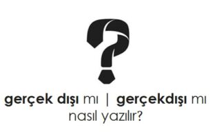 gerçek dışı nasıl yazılır?