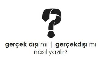 gerçek dışı nasıl yazılır?