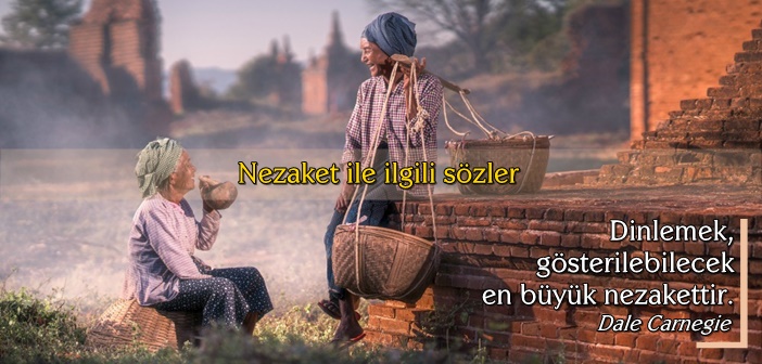 Nezaket ile ilgili Güzel Sözler