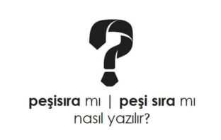 peşi sıra nasıl yazılır?