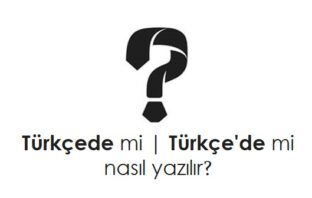 Türkçede nasıl yazılır?