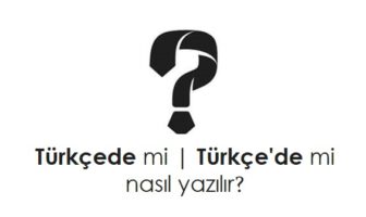 Türkçede nasıl yazılır?