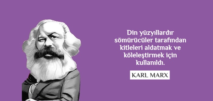 Karl Marx Din ile ilgili Sözleri