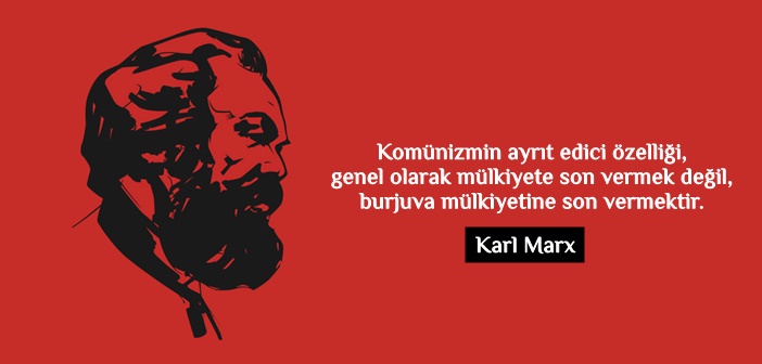 Karl Marx Komünizm ile ilgili Sözleri