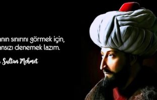 Yeni Fatih Sultan Mehmet Sözleri